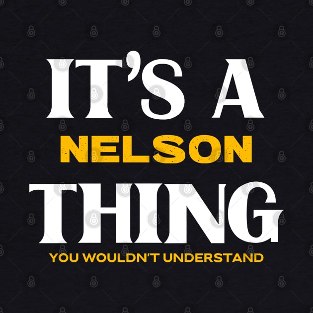 It's a Nelson Thing You Wouldn't Understand by Insert Name Here